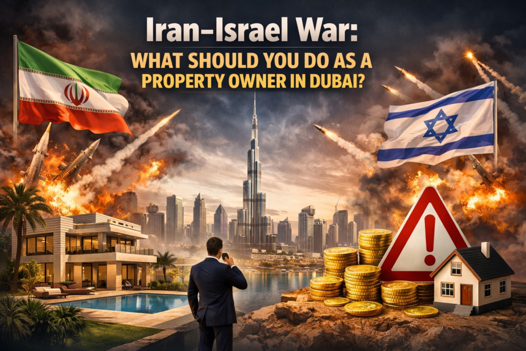 Iran-Israel War , What Should You Do as a Property Owner in Dubai