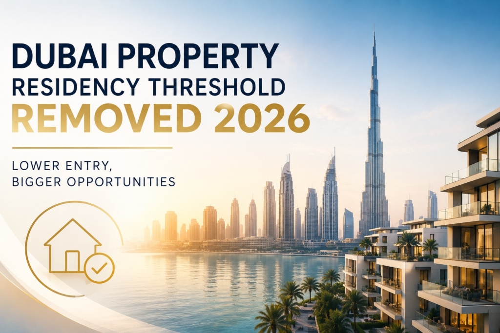 Dubai property residency threshold removed 2026