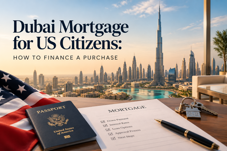 Dubai Mortgage for US Citizens: How to Finance a Purchase